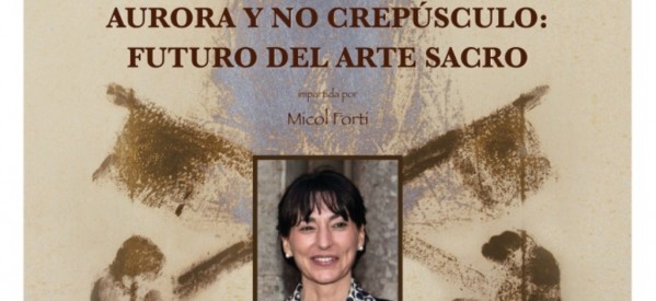 Aurora y no crepúsculo, el futuro del arte sacro Aurora y no crepúsculo, el futuro del arte sacro