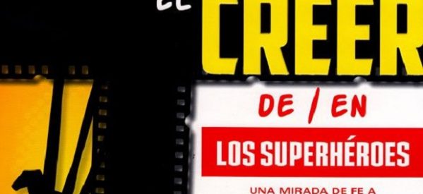 Le fe en los superhéroes de Marvel Le fe en los superhéroes de Marvel