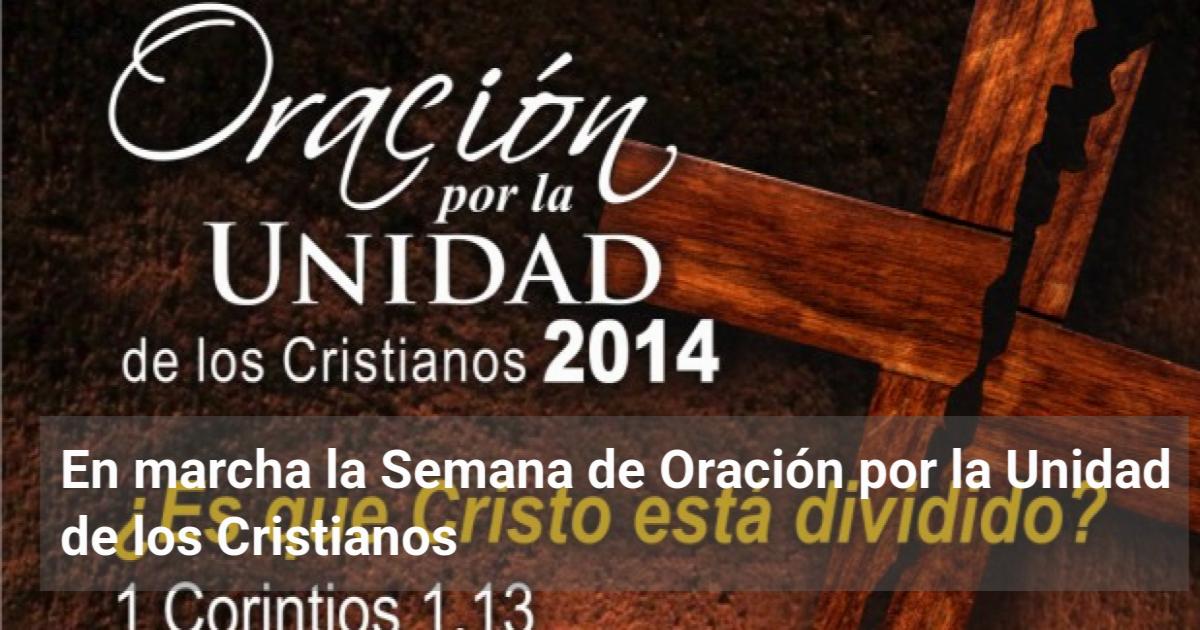 En marcha la Semana de Oración por la Unidad de los Cristianos | El ...