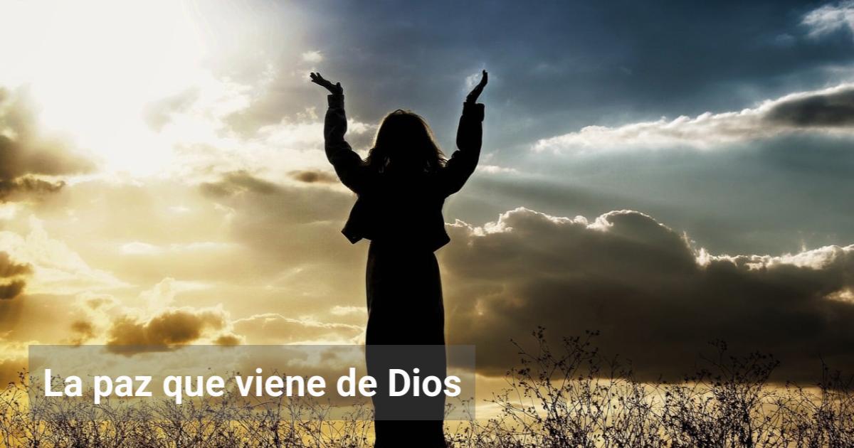La paz que viene de Dios | El Observador de la Actualidad
