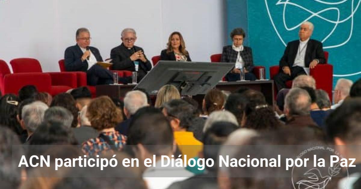 ACN participó en el Diálogo Nacional por la Paz | El Observador de la ...