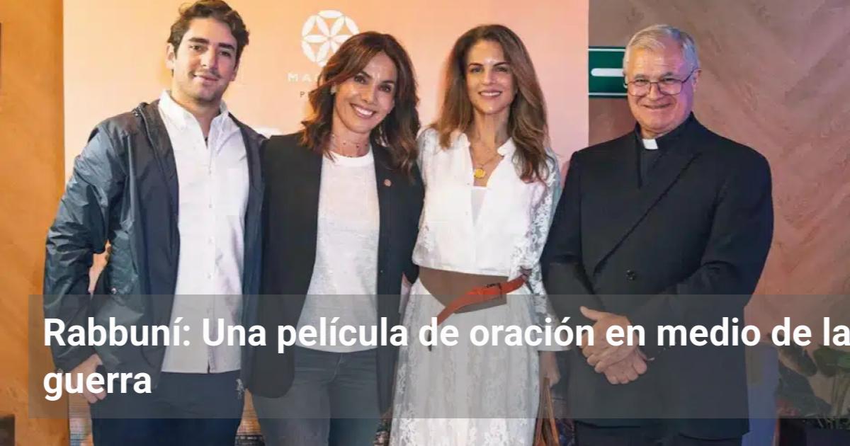 Rabbuní: Una película de oración en medio de la guerra | El Observador ...