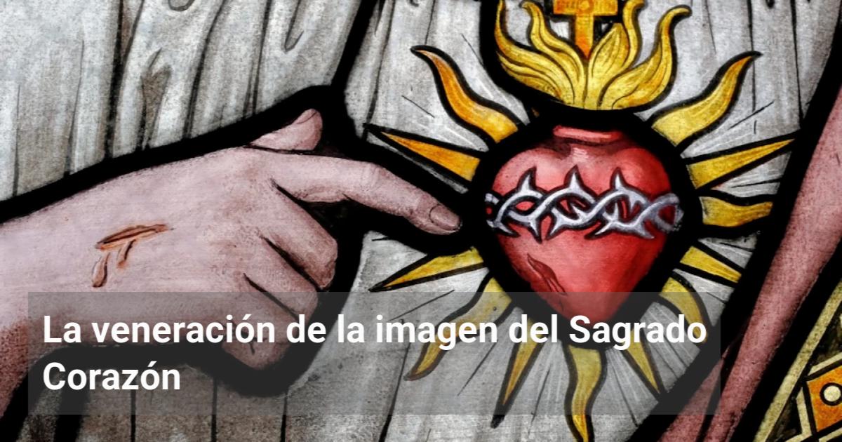 La veneración de la imagen del Sagrado Corazón | El Observador de la ...