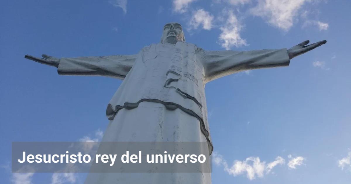 Jesucristo rey del universo | El Observador de la Actualidad