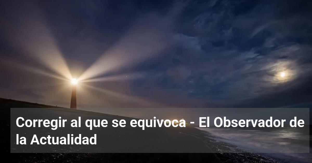 Corregir al que se equivoca