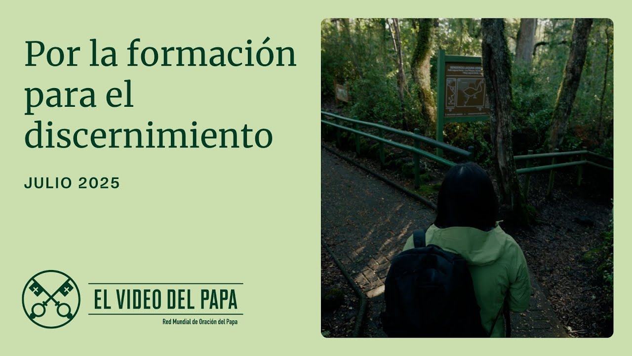 Por la formación en el discernimiento - El Video del Papa - Julio 2025
