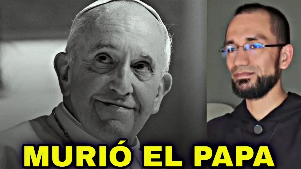 Murió el Papa Francisco 🔺5 sentimientos / pensamientos 👉P. Byron