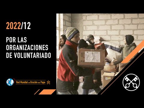 DICIEMBRE: POR LAS ORGANIZACIONES DE VOLUNTARIADO