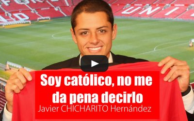 «Soy católico, no me da pena decirlo» Javier Chicharito  Hernández