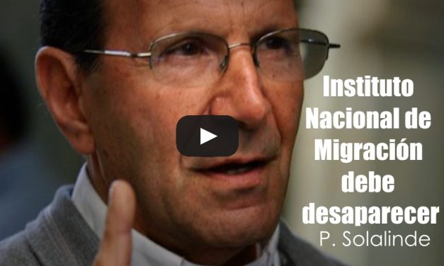 Instituto Nacional de Migración debe desaparecer esta podrido: Padre Solalinde