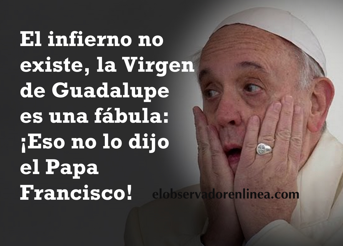 ¡Eso no lo dijo el Papa Francisco!