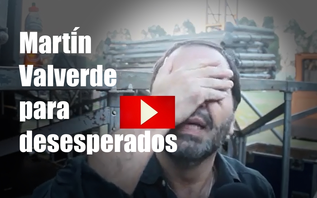 Martín Valverde para desesperados