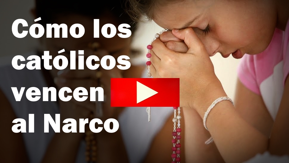 Cómo los católicos en México vencen al Narco