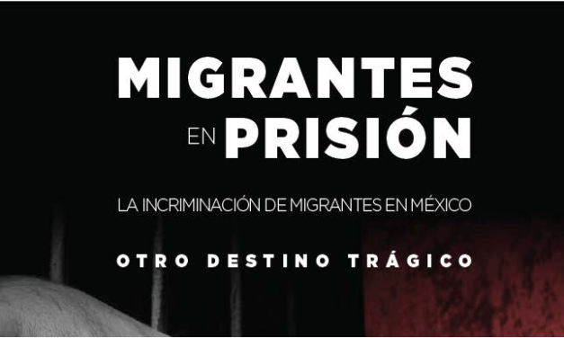 La incriminación de migrantes en México, otro destino trágico