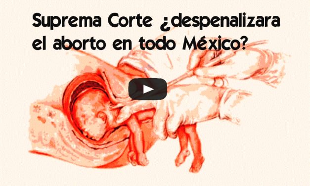 VIDEO Suprema Corte ¿despenalizara el aborto en todo México?