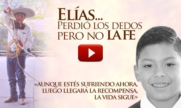 Elías perdió los dedos pero no la fe….