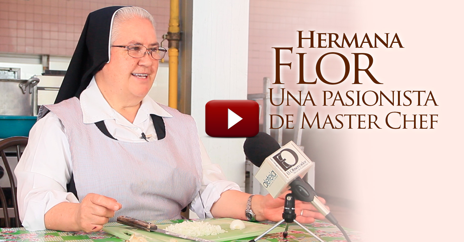 VIDEO Hermana Flor: una pasionista en Master Chef