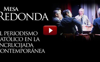 VIDEO Mesa Redonda: Periodismo Católico