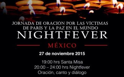 Nightfever México jornada de oración por las víctimas de París y la Paz en el mundo