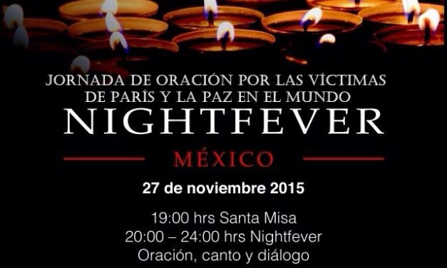 Nightfever México jornada de oración por las víctimas de París y la Paz en el mundo