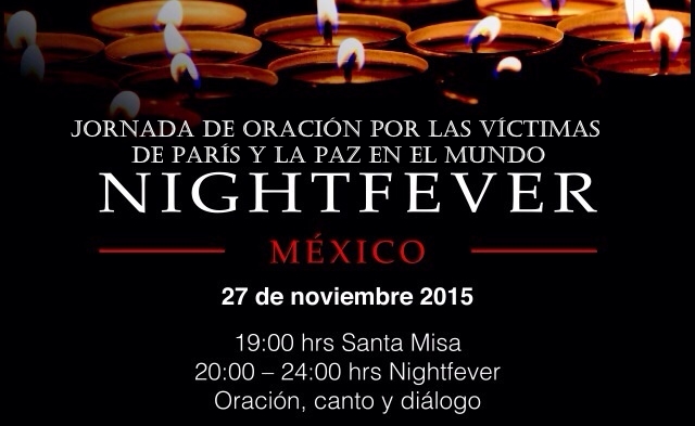 Nightfever México jornada de oración por las víctimas de París y la Paz en el mundo