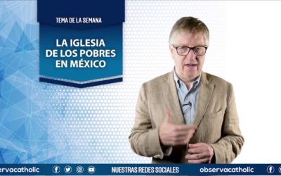 Reporte semanal con Jaime Septién (13 septiembre 2019) La iglesia de los pobres en México