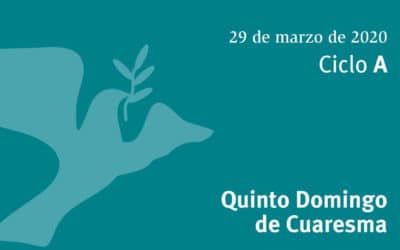 Eucaristía en tu casa: Quinto Domingo de Cuaresma, 29 de marzo