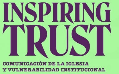 Webinar Series: «Inspirar confianza» Comunicación de la Iglesia y vulnerabilidad institucional