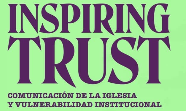 Webinar Series: «Inspirar confianza» Comunicación de la Iglesia y vulnerabilidad institucional