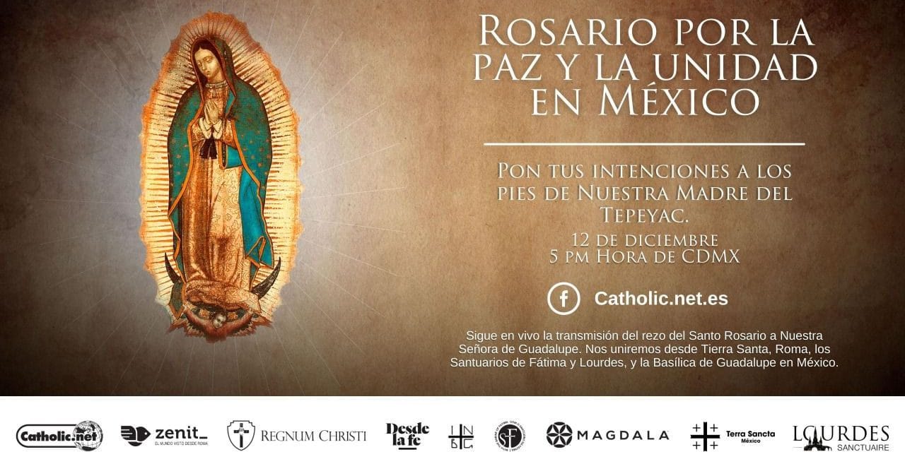Sacerdotes y diversas instituciones de países con la advocación a la Virgen de Guadalupe invitan a rezar el Rosario por México