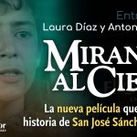 Mirando al Cielo: La nueva película de la vida de San José Sánchez del Río (Video)