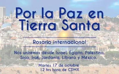 Invitan a rezar el Rosario desde Tierra Santa y México por la Paz en Medio Oriente