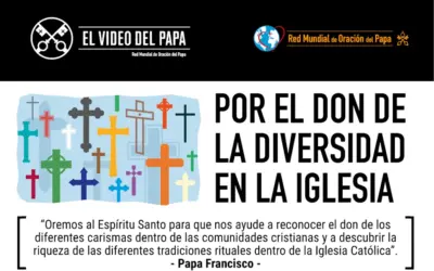 Oremos con el Papa por el don de la diversidad en la Iglesia