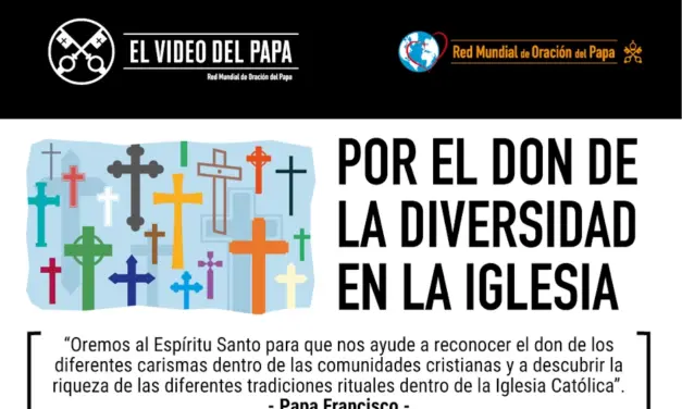 Oremos con el Papa por el don de la diversidad en la Iglesia