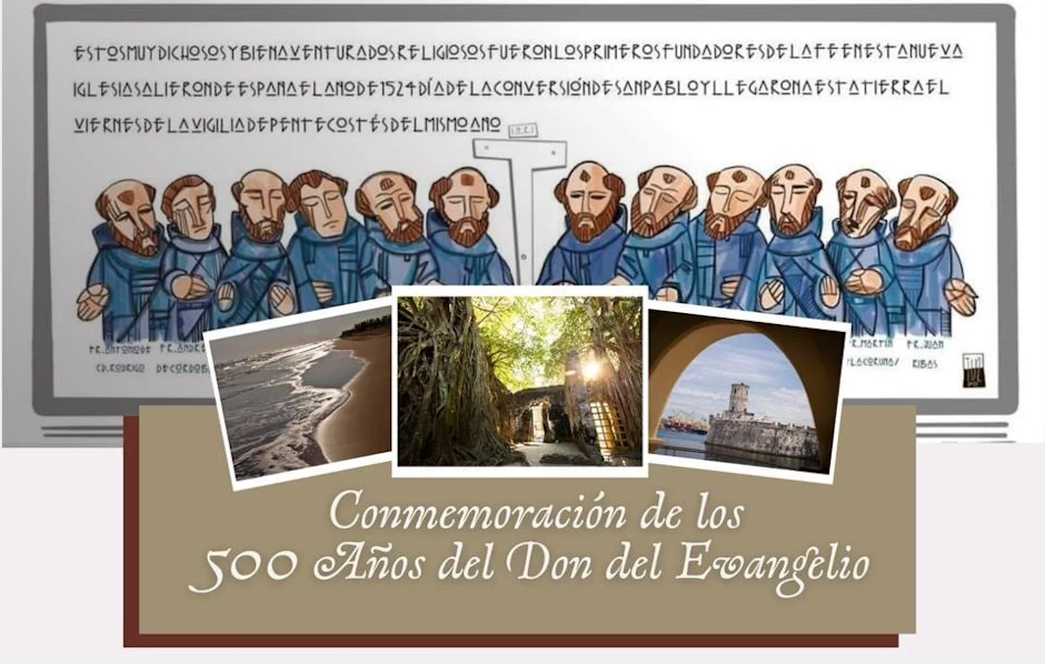 Los 500 años de la llegada de los 12 misioneros franciscanos