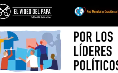 AGOSTO | Por los líderes políticos – El video del Papa