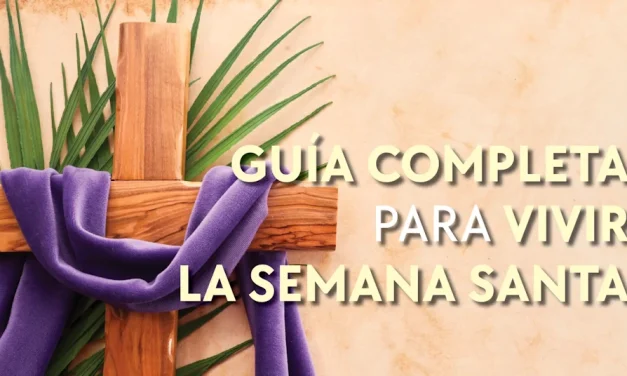 Guía completa para vivir la Semana Santa 2025
