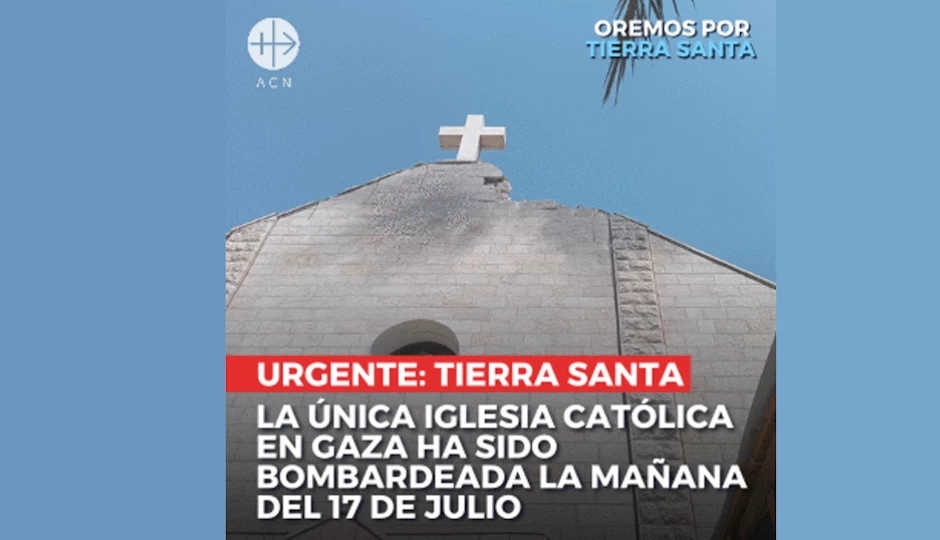 El único templo católico en Gaza fue alcanzado por un bombardeo