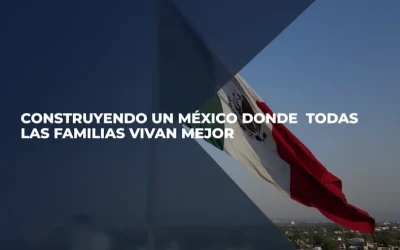 Venga a Nosotros tu Reino “Construyendo un México donde todas las familias vivan mejor”