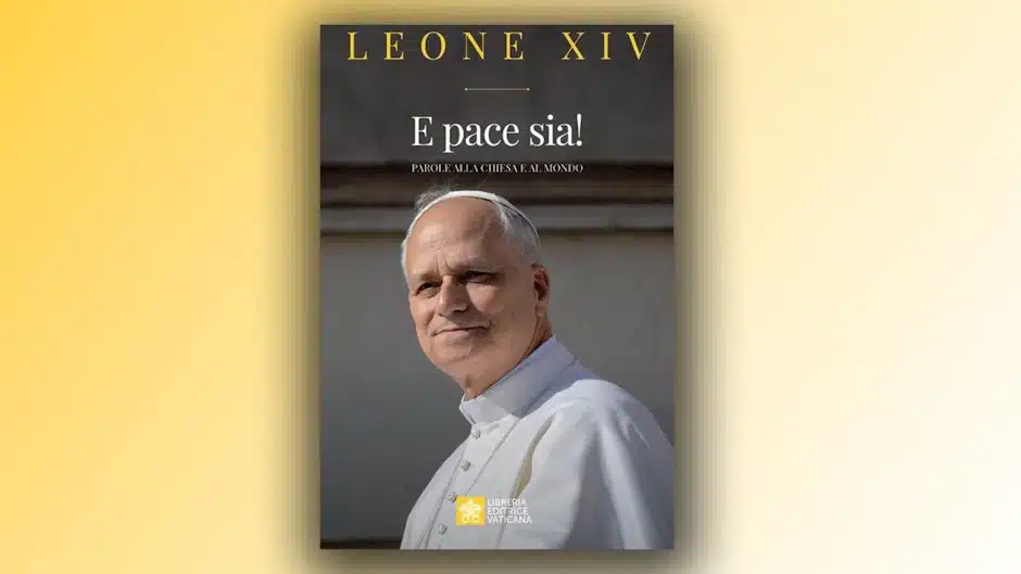 «¡Y paz sea!»: En un libro de la LEV los primeros temas del magisterio del Papa León XIV