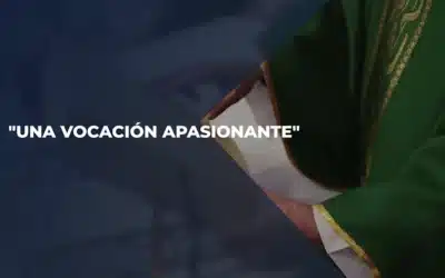 Venga a Nosotros Tu Reino – capítulo 9 «Una vocación apasionante»