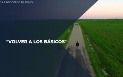 Venga a Nosotros Tu Reino – Capítulo 10 “Volver a los básicos”