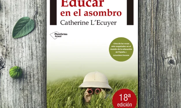 Para educar en el asombro (primera parte)