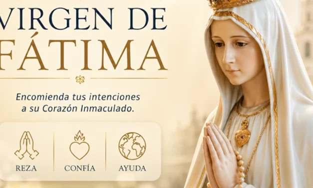 Un mensaje de Fátima directo a tu corazón este 13 de mayo