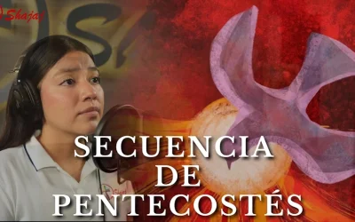 ¡Emociónate al escuchar al este canto! – Secuencia de Pentecostés