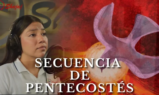 ¡Emociónate al escuchar al este canto! – Secuencia de Pentecostés