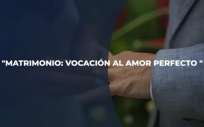Testigos del Reino – «Matrimonio: vocación al amor perfecto»