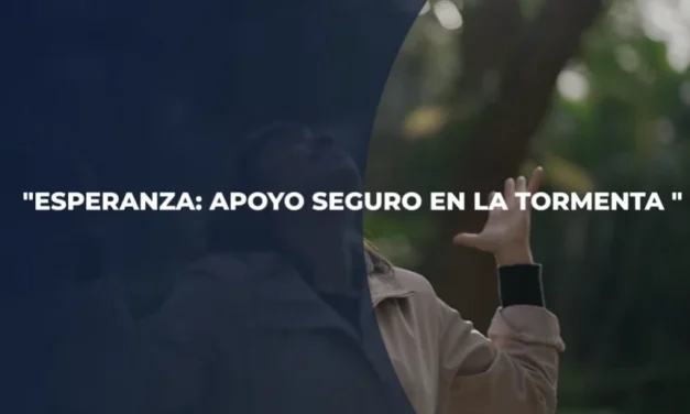 Testigos del Reino – “Esperanza: apoyo seguro en la tormenta»